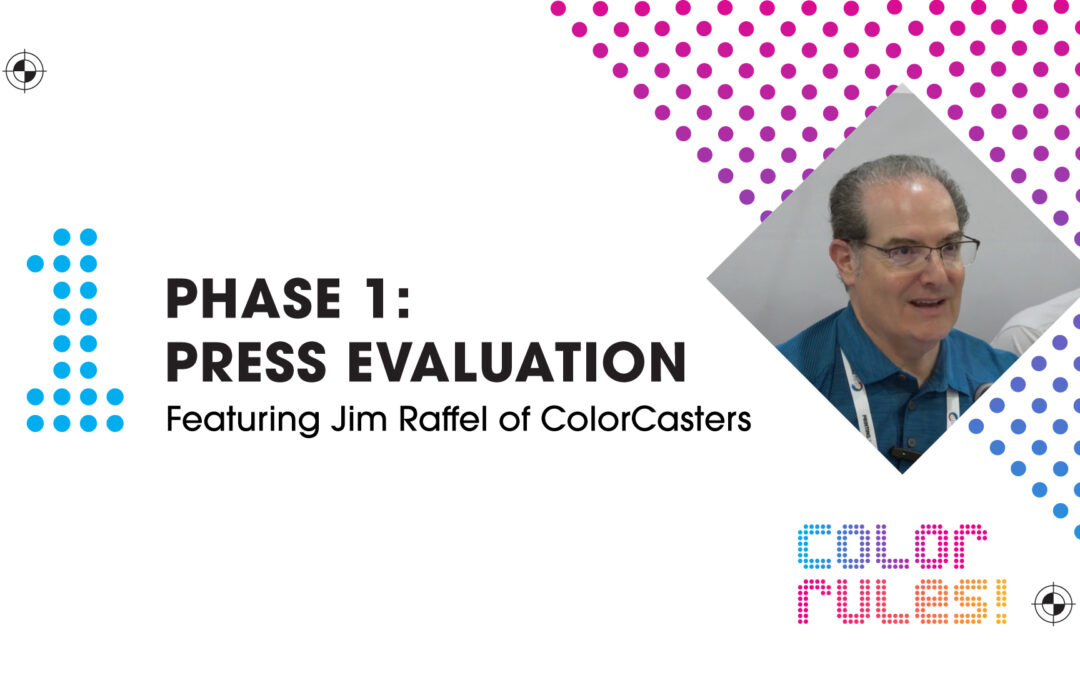 “Color Rules” Phase 1: Press Evaluation Featuring Jim Raffel of ColorCasters