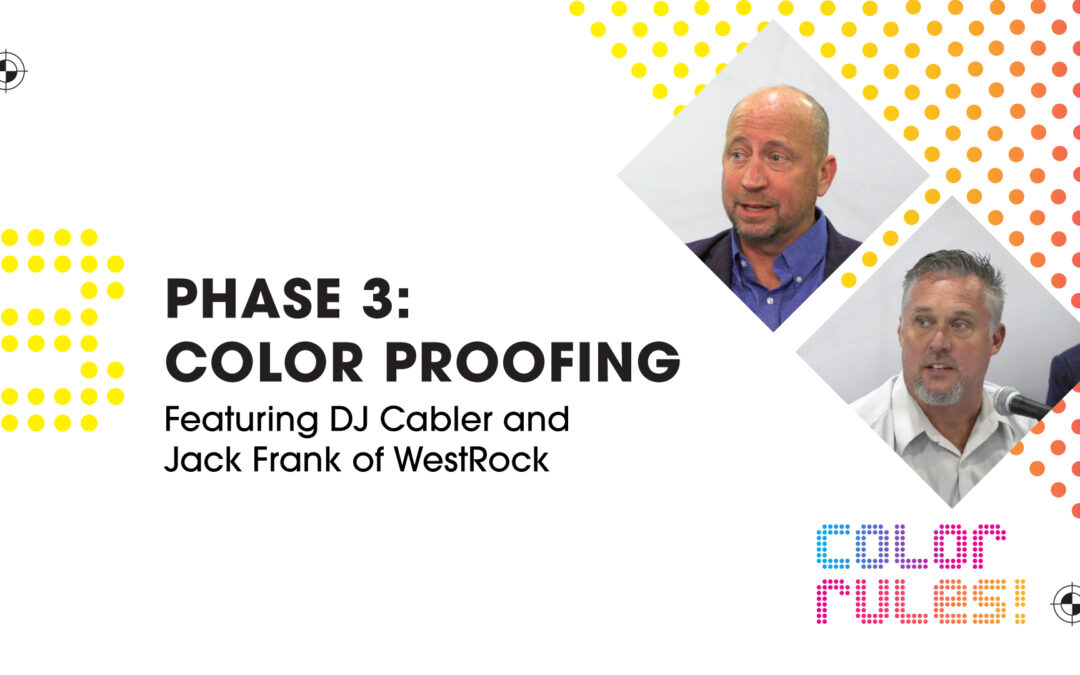 “Color Rules” Phase 3: Color Proofing Featuring DJ Cabler and Jack Frank of WestRock