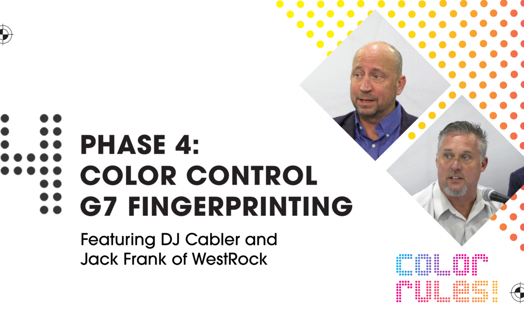 “Color Rules” Phase 4: Color Control G7 Fingerprinting Featuring DJ Cabler of WestRock