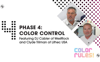 “Color Rules” Phase 4: Color Control Featuring DJ Cabler of WestRock and Clyde Tillman of Lithec USA